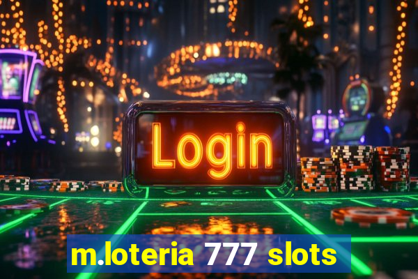 m.loteria 777 slots